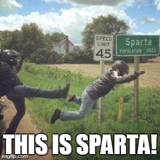 This Is Sparta meme - Imgflip