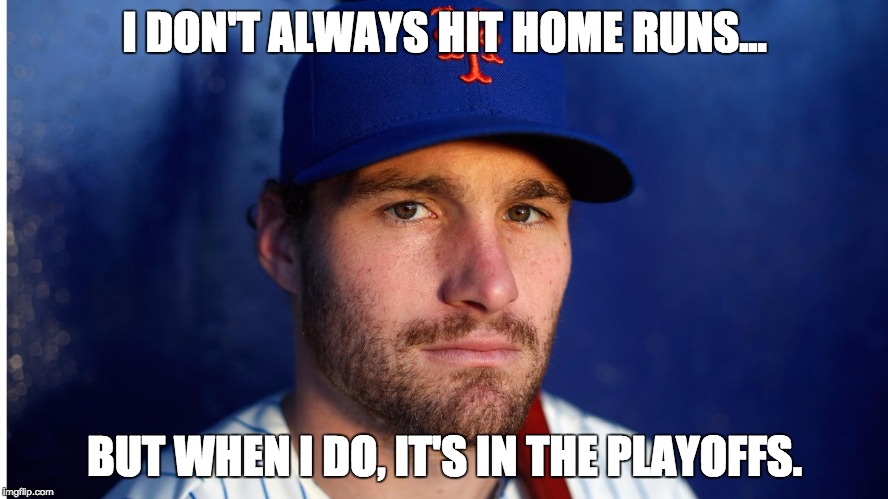 DANIEL MURPHY | I DON'T ALWAYS HIT HOME RUNS... BUT WHEN I DO, IT'S IN THE PLAYOFFS. | image tagged in daniel murphy | made w/ Imgflip meme maker