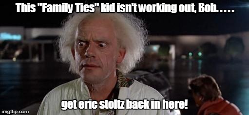 Back to the future Doc | This "Family Ties" kid isn't working out, Bob. . . . . get eric stoltz back in here! | image tagged in back to the future doc | made w/ Imgflip meme maker