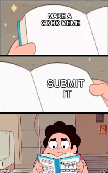 Books are SO helpful | MAKE A GOOD MEME SUBMIT IT HOW TO GET ON THE FRONT PAGE | image tagged in steven universe,books,front page | made w/ Imgflip meme maker