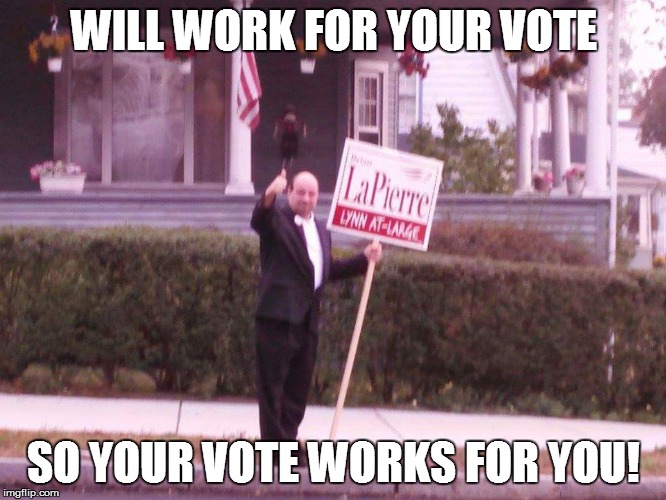 ONE FOR ALL AND ALL FOR YOU! | WILL WORK FOR YOUR VOTE SO YOUR VOTE WORKS FOR YOU! | image tagged in election 2015,city council,candidate | made w/ Imgflip meme maker