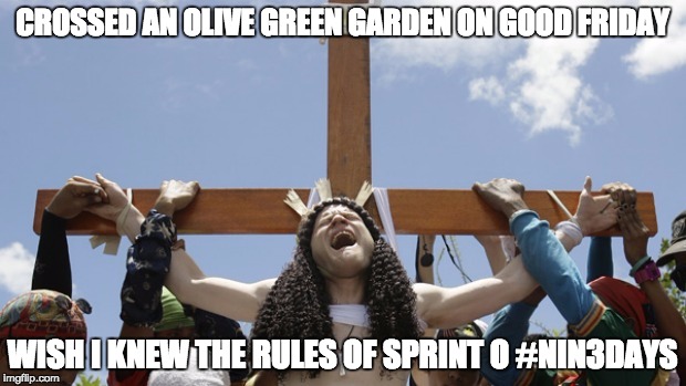 saffran crucifixion | CROSSED AN OLIVE GREEN GARDEN ON GOOD FRIDAY WISH I KNEW THE RULES OF SPRINT O #NIN3DAYS | image tagged in saffran crucifixion | made w/ Imgflip meme maker