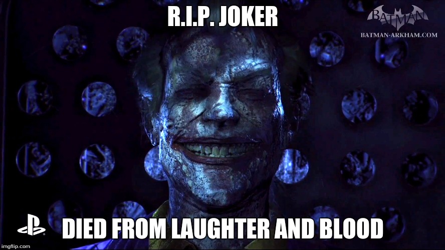 R.I.P. | R.I.P. JOKER DIED FROM LAUGHTER AND BLOOD | image tagged in rip | made w/ Imgflip meme maker