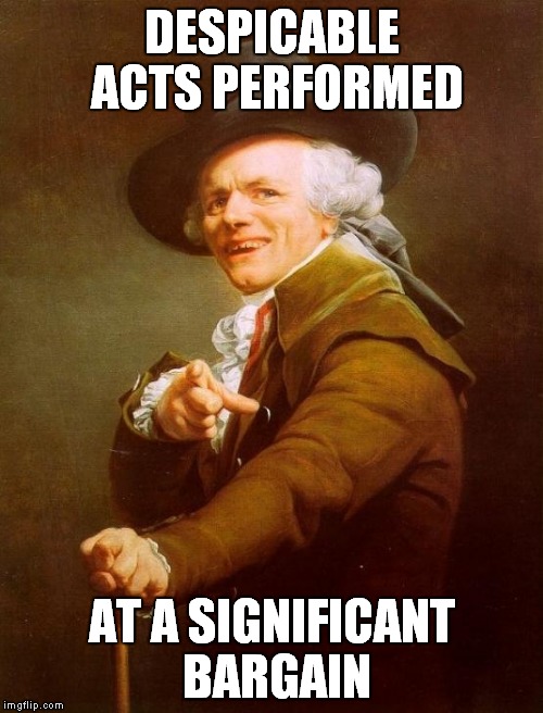 Dirty Deeds...Done Dirt Cheap | DESPICABLE ACTS PERFORMED AT A SIGNIFICANT BARGAIN | image tagged in memes,joseph ducreux,acdc,heavy metal,metal,music | made w/ Imgflip meme maker