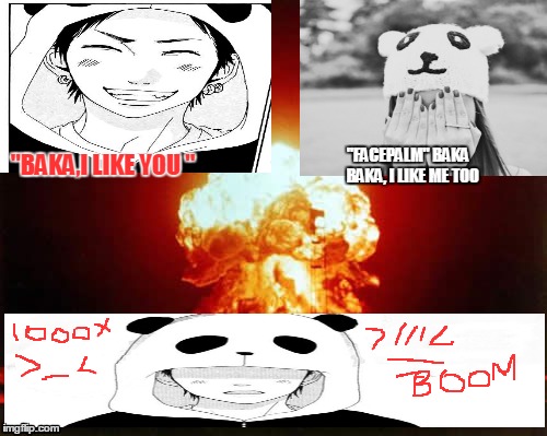 Nuclear Explosion Meme | "BAKA,I LIKE YOU " "FACEPALM" BAKA   BAKA, I LIKE ME TOO | image tagged in memes,nuclear explosion | made w/ Imgflip meme maker