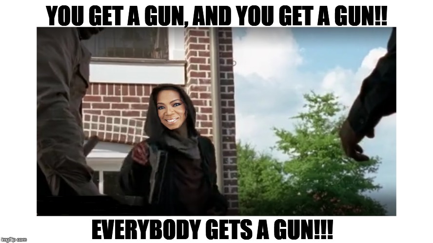 Everybody wins on walking dead | YOU GET A GUN, AND YOU GET A GUN!! EVERYBODY GETS A GUN!!! | image tagged in yougetagun,everybodywins | made w/ Imgflip meme maker