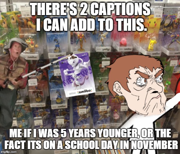 we teens all understand. | THERE'S 2 CAPTIONS I CAN ADD TO THIS. ME IF I WAS 5 YEARS YOUNGER, OR THE FACT ITS ON A SCHOOL DAY IN NOVEMBER | image tagged in amiibo | made w/ Imgflip meme maker