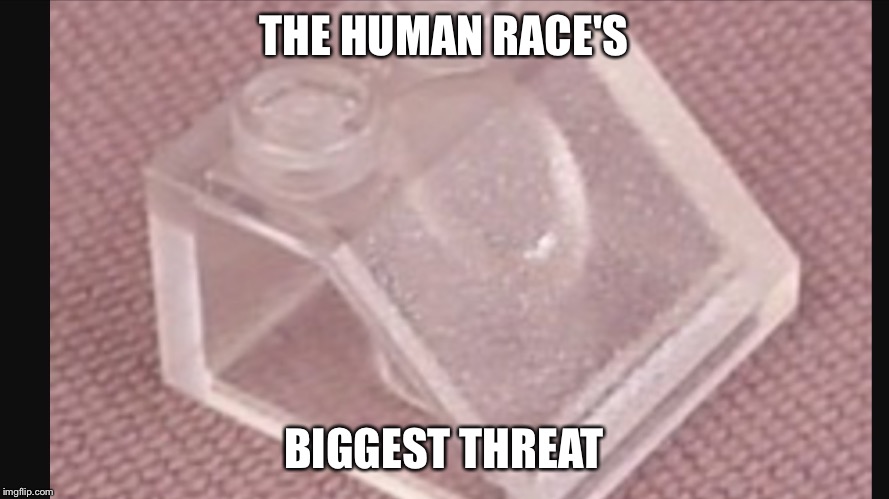 Biggest threat | THE HUMAN RACE'S BIGGEST THREAT | image tagged in funny memes,memes,lego | made w/ Imgflip meme maker