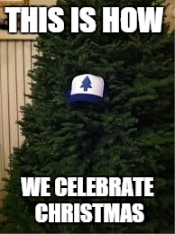 Fallers | THIS IS HOW WE CELEBRATE CHRISTMAS | image tagged in pinetree | made w/ Imgflip meme maker