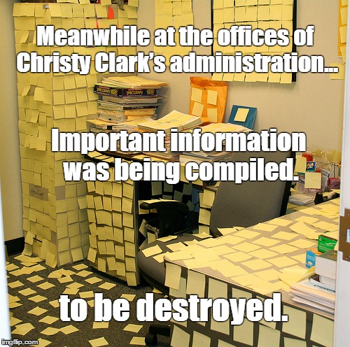 Important documents | Meanwhile at the offices of Christy Clark’s administration... to be destroyed. Important information was being compiled. | image tagged in bc foi,christy clark government,bc gov | made w/ Imgflip meme maker