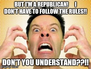 Isn't it funny how many Republicans on Capitol Hill like to pass laws for everyone else to follow except for themselves?  | BUT I'M A REPUBLICAN!      I DON'T HAVE TO FOLLOW THE RULES!! DON'T YOU UNDERSTAND??!! | image tagged in liberal vs conservative,hypocrisy,hypocrite,hypocritical,gop hypocrite | made w/ Imgflip meme maker