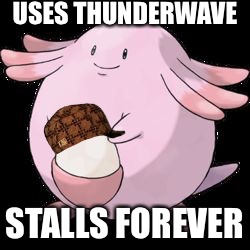 Chansey | USES THUNDERWAVE STALLS FOREVER | image tagged in chansey,scumbag,wall,pokemon,stall | made w/ Imgflip meme maker