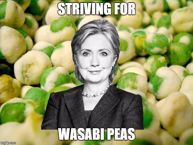 STRIVING FOR WASABI PEAS | image tagged in wasabi | made w/ Imgflip meme maker
