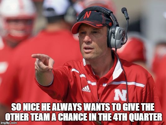 mike riley husker satan | SO NICE HE ALWAYS WANTS TO GIVE THE OTHER TEAM A CHANCE IN THE 4TH QUARTER | image tagged in mike riley husker satan | made w/ Imgflip meme maker