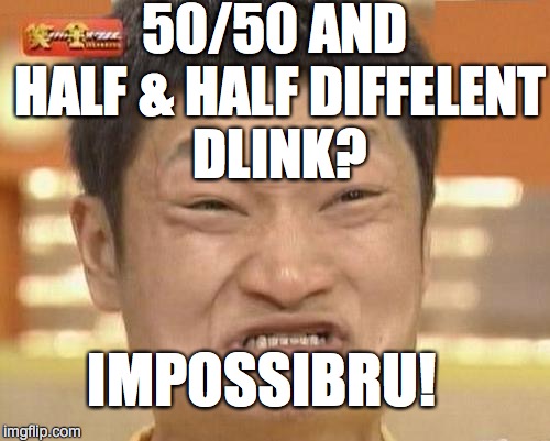 Impossibru Guy Original Meme | 50/50 AND HALF & HALF DIFFELENT DLINK? IMPOSSIBRU! | image tagged in memes,impossibru guy original | made w/ Imgflip meme maker