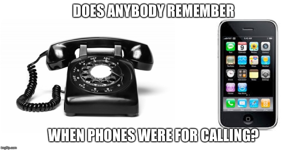 Evolution does exist | DOES ANYBODY REMEMBER WHEN PHONES WERE FOR CALLING? | image tagged in evolution,iphone 6,telephone | made w/ Imgflip meme maker