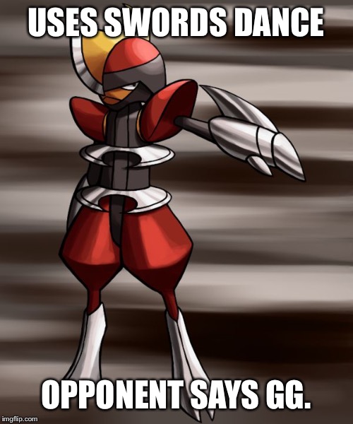 Sucker punch 6 times | USES SWORDS DANCE OPPONENT SAYS GG. | image tagged in bisharp,pokemon,ou,top 5 | made w/ Imgflip meme maker