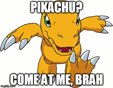 PIKACHU? COME AT ME, BRAH | made w/ Imgflip meme maker