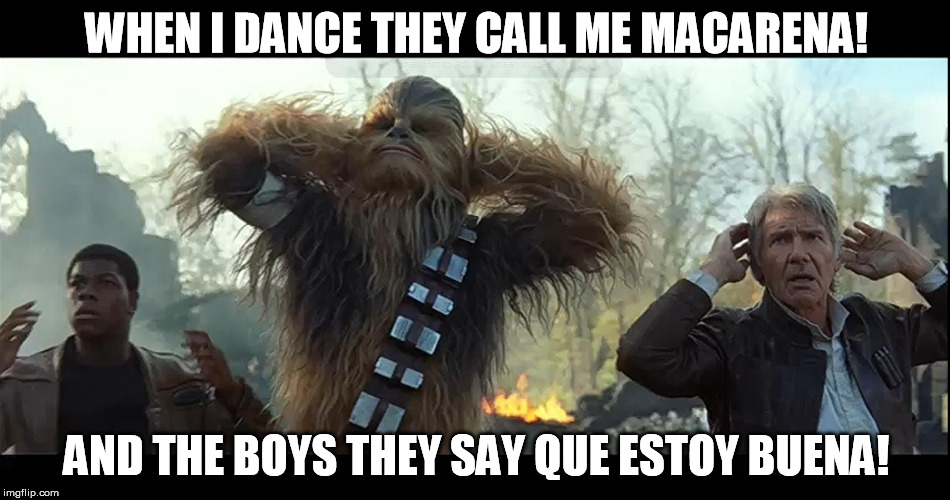 Sucks at being in the empire and the macarena | WHEN I DANCE THEY CALL ME MACARENA! AND THE BOYS THEY SAY QUE ESTOY BUENA! | image tagged in sucks at being in the empire and the macarena | made w/ Imgflip meme maker