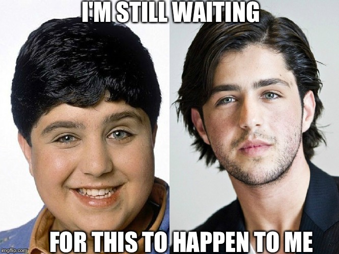 Will It Ever Happen? | I'M STILL WAITING FOR THIS TO HAPPEN TO ME | image tagged in josh peck,before and after | made w/ Imgflip meme maker