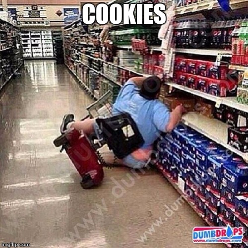 A Tragedy At Walmart | COOKIES | image tagged in a tragedy at walmart | made w/ Imgflip meme maker