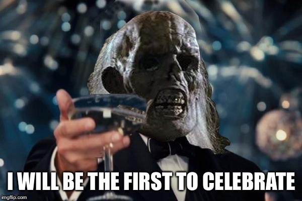 I WILL BE THE FIRST TO CELEBRATE | image tagged in ill be waiting to cheer | made w/ Imgflip meme maker