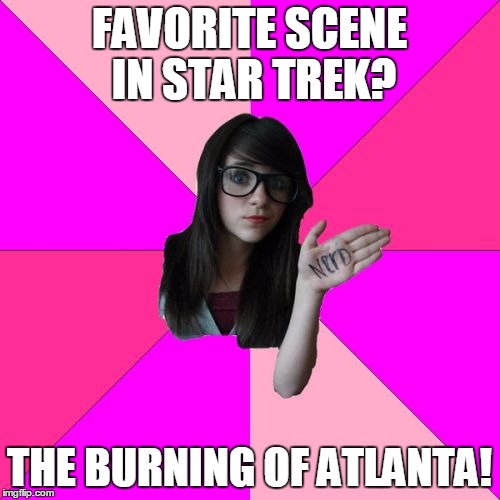 FAVORITE SCENE IN STAR TREK? THE BURNING OF ATLANTA! | made w/ Imgflip meme maker
