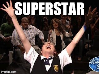 Goal Superstar | SUPERSTAR | image tagged in goal superstar | made w/ Imgflip meme maker