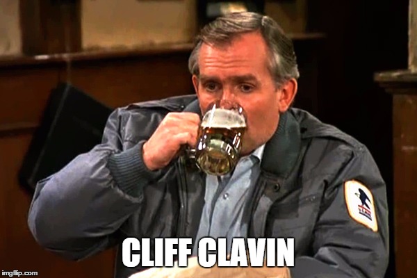 cliff clavin | CLIFF CLAVIN | image tagged in cliff clavin | made w/ Imgflip meme maker