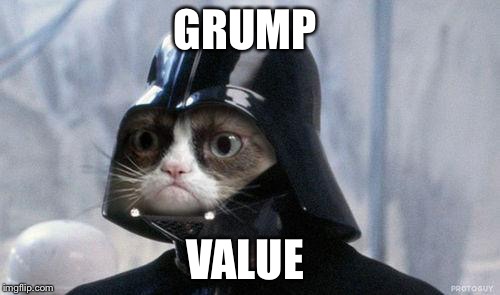 Grumpy Cat Star Wars Meme | GRUMP VALUE | image tagged in memes,grumpy cat star wars,grumpy cat | made w/ Imgflip meme maker