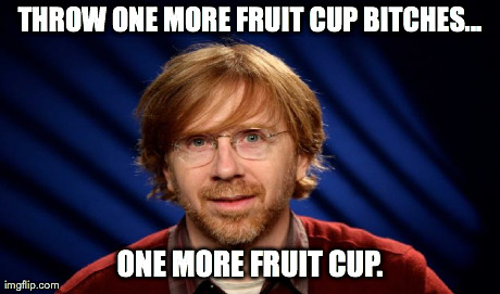 One Does Not Simply Meme | THROW ONE MORE FRUIT CUP B**CHES... ONE MORE FRUIT CUP. | image tagged in memes,one does not simply | made w/ Imgflip meme maker