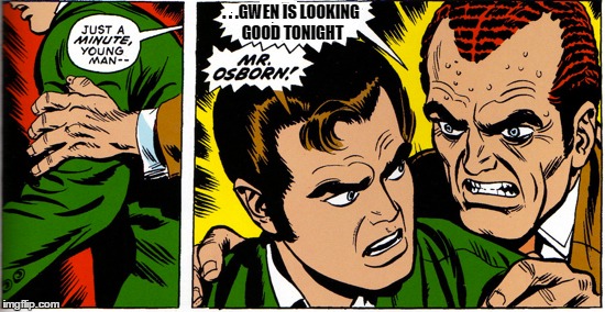 . . .GWEN IS LOOKING GOOD TONIGHT | made w/ Imgflip meme maker