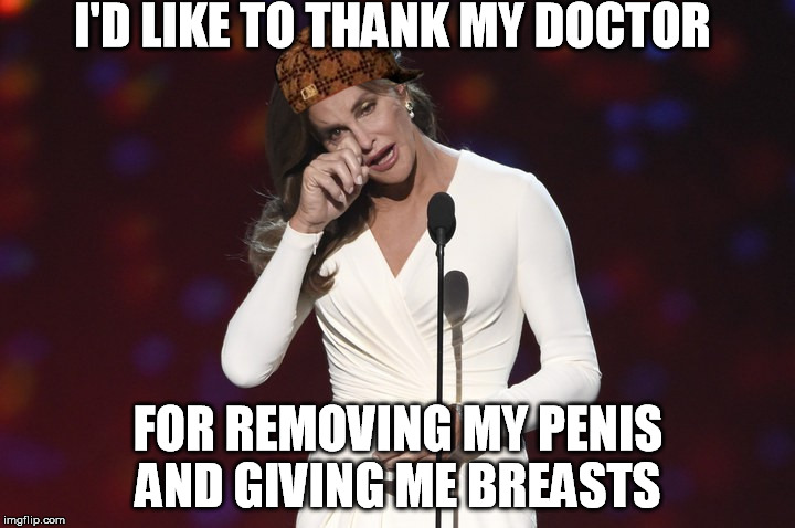 You should be so proud  | I'D LIKE TO THANK MY DOCTOR FOR REMOVING MY P**IS AND GIVING ME BREASTS | image tagged in you should be so proud ,scumbag | made w/ Imgflip meme maker