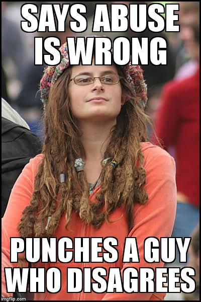 College Liberal Meme | SAYS ABUSE IS WRONG PUNCHES A GUY WHO DISAGREES | image tagged in memes,college liberal | made w/ Imgflip meme maker