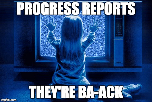 PROGRESS REPORTS THEY'RE BA-ACK | made w/ Imgflip meme maker