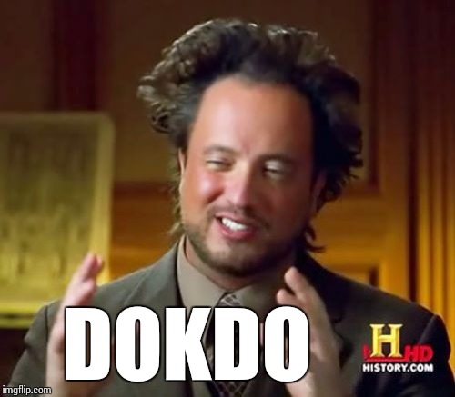Ancient Aliens | DOKDO | image tagged in memes,dokdo,korea,aliens | made w/ Imgflip meme maker