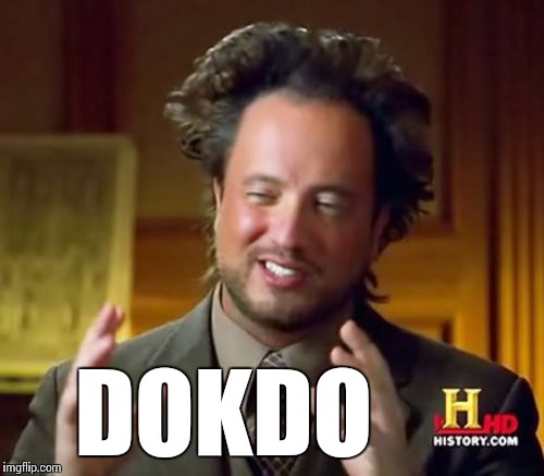 Ancient Aliens Meme | DOKDO | image tagged in memes,dokdo,korea,aliens | made w/ Imgflip meme maker