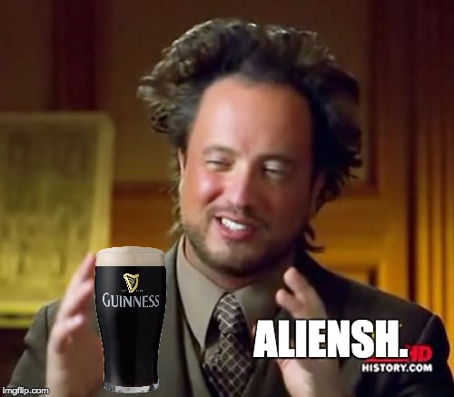 Ancient Aliens Meme | ALIENSH. | image tagged in memes,ancient aliens | made w/ Imgflip meme maker