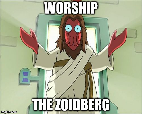 Zoidberg Jesus | WORSHIP THE ZOIDBERG | image tagged in memes,zoidberg jesus | made w/ Imgflip meme maker