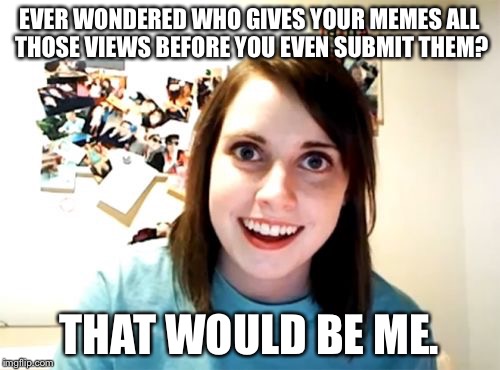 Overly Attached Girlfriend Meme Imgflip