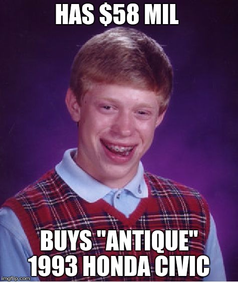 Bad Luck Brian Meme | HAS $58 MIL BUYS "ANTIQUE" 1993 HONDA CIVIC | image tagged in memes,bad luck brian | made w/ Imgflip meme maker