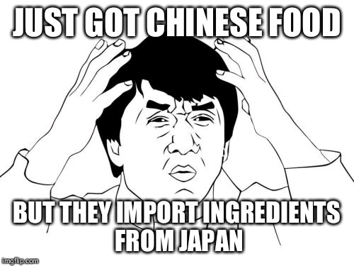 Japanese dog import | JUST GOT CHINESE FOOD BUT THEY IMPORT INGREDIENTS FROM JAPAN | image tagged in memes,jackie chan wtf | made w/ Imgflip meme maker