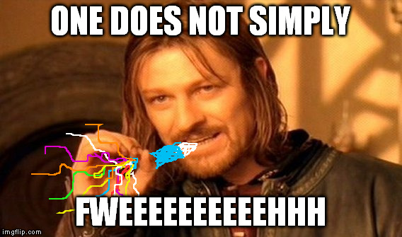 havin' fun in mordor | ONE DOES NOT SIMPLY FWEEEEEEEEEEHHH | image tagged in memes,one does not simply | made w/ Imgflip meme maker