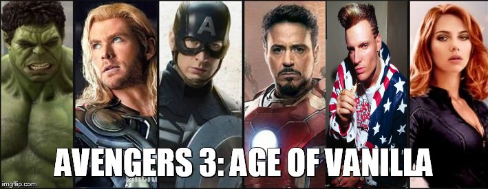 avengers | AVENGERS 3: AGE OF VANILLA | image tagged in avengers | made w/ Imgflip meme maker