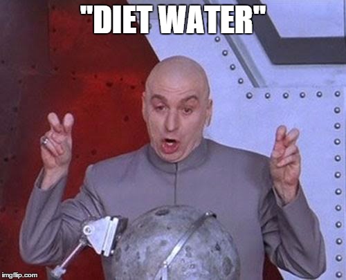Dr Evil Laser | "DIET WATER" | image tagged in memes,dr evil laser | made w/ Imgflip meme maker
