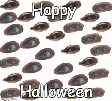 Happy Halloween | image tagged in happy halloween | made w/ Imgflip meme maker