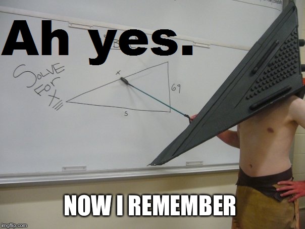 NOW I REMEMBER | made w/ Imgflip meme maker