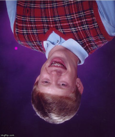 Bad Luck Brian Meme | . | image tagged in memes,bad luck brian | made w/ Imgflip meme maker