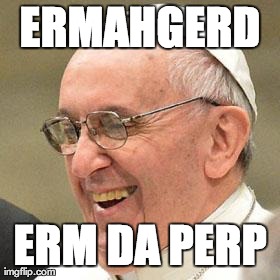 image tagged in funny,pope | made w/ Imgflip meme maker