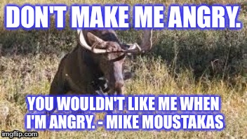 Mike Moustakas | DON'T MAKE ME ANGRY. YOU WOULDN'T LIKE ME WHEN I'M ANGRY. - MIKE MOUSTAKAS | image tagged in kansas city royals | made w/ Imgflip meme maker